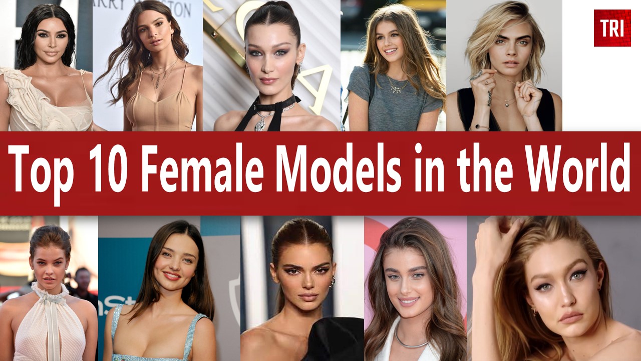 prinsesse bøf utilfredsstillende Top 10 Female Models in the World - The Rise Insight