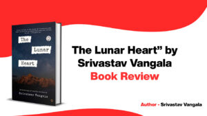Read more about the article Srivastav Vanagla collects stories that are related yet distinct from each other and explores human nature.