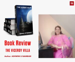 Read more about the article Book Review : The Viceroy Villa – Ashwini U. Nambiar
