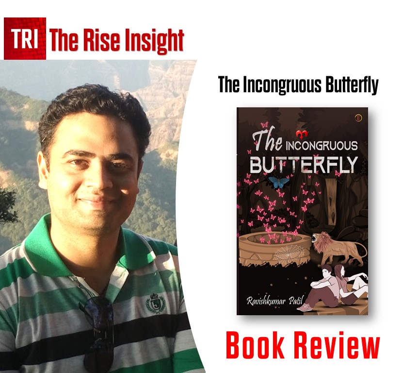 You are currently viewing Book Review : The Incongruous Butterfly by Ravishkumar Patil
