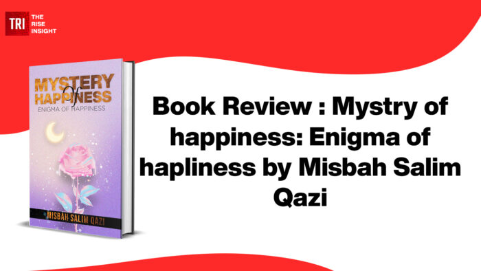 Book Review : Mystry of happiness: Enigma of hapliness by Misbah Salim Qazi