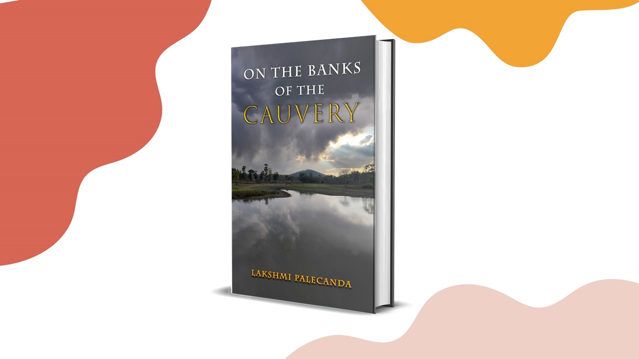 Read more about the article On The Banks of The Cauvery by Lakshmi Palecanda Launched