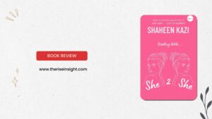 Read more about the article Sizzling with She 2 She – Shaheen Kazi – Book Review