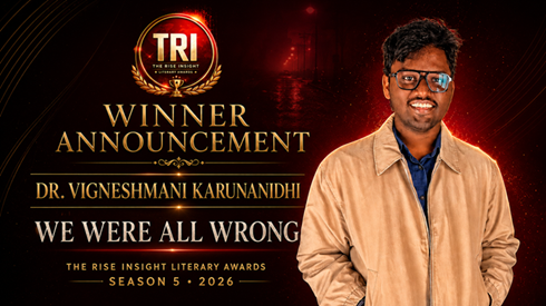 Winner Announcement: Dr. Vigneshmani Karunanidhi’s We Were All Wrong Honoured at The Rise Insight Literary Awards Season 5, 2026