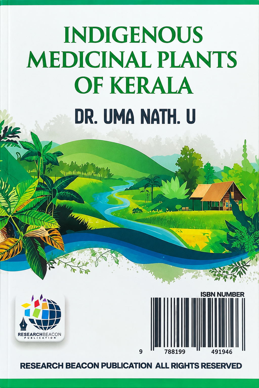 Indigenous Medicinal Plants of Kerala by Dr. Uma Nath. U